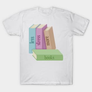 Less stress more books T-Shirt